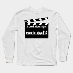 I Speak Fluently In Movie Quotes Long Sleeve T-Shirt